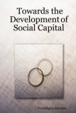 Towards the Development of Social Capital 2007 9780615160306 Front Cover