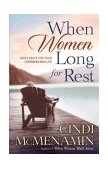 When Women Long for Rest God's Peace for Your Overwhelmed Life 2004 9780736911306 Front Cover