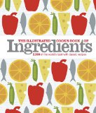 Illustrated Cook's Book of Ingredients 2010 9780756667306 Front Cover