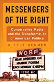 Messengers of the Right Conservative Media and the Transformation of American Politics  9780812224306 Front Cover