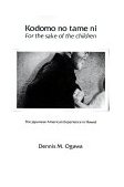 Kodomo No Tame ni--For the Sake of the Children The Japanese American Experience in Hawaii  9780824807306 Front Cover
