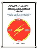 SKM, ETAP, and EDSA Power System Analysis Tutorials Introduction to Popular Power System Simulation Software with Load Flow and Short-Circuit Analysis Examples 2009 9780981975306 Front Cover