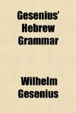 Gesenius' Hebrew Grammar 2010 9781154716306 Front Cover