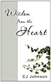 Wisdom from the Heart 2011 9781456766306 Front Cover