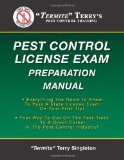 Termite Terry's Pest Control License Exam Preparation Manual Everything You Need to Know to Pass a State License Exam on Your First Try! 2013 9781481809306 Front Cover