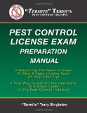 Termite Terry's Pest Control License Exam Preparation Manual Everything You Need to Know to Pass a State License Exam on Your First Try!  9781481809306 Front Cover