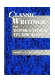 Classic Writings on Instructional Technology  9781563082306 Front Cover