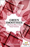 Green Smoothies The Easy Way to Get Your Greens 2015 9781570673306 Front Cover