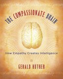 Compassionate Brain A Revolutionary Guide to Developing Your Intelligence to Its Full Potential 2006 9781590303306 Front Cover