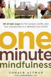 One-Minute Mindfulness 50 Simple Ways to Find Peace, Clarity, and New Possibilities in a Stressed-Out World  9781608680306 Front Cover