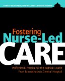 Fostering Nurse-Led Care Professional Practice for the Bedside Leader from Massachusetts General Hospital cover art