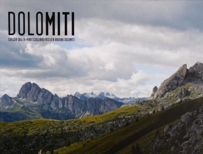 Dolomiti GeoScape Geography+Geology= Landscape 2011 9788895623306 Front Cover
