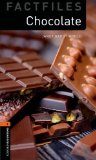 Oxford Bookworms Factfiles: Chocolate Level 2: 700-Word Vocabulary 3rd 9780194787307 Front Cover
