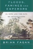Floods, Famines, and Emperors El Nino and the Fate of Civilizations cover art