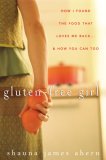 Gluten-Free Girl How I Found the Food That Loves Me Back... and How You Can Too 2007 9780470137307 Front Cover