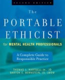 Portable Ethicist for Mental Health Professionals A Complete Guide to Responsible Practice
