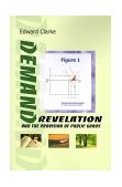 Demand Revelation and the Provision of Public Goods 2000 9780595089307 Front Cover