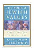 Book of Jewish Values A Day-By-Day Guide to Ethical Living 2000 9780609603307 Front Cover