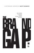 Brand Gap How to Bridge the Distance Between Business Strategy and Design  9780735713307 Front Cover