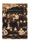 Jewish Chicago A Pictorial History  9780738501307 Front Cover