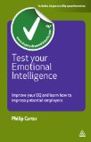 Test Your Emotional Intelligence Improve Your EQ and Learn How to Impress Potential Employers 2nd 2011 Revised  9780749462307 Front Cover