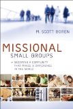 Missional Small Groups Becoming a Community That Makes a Difference in the World cover art