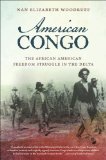 American Congo The African American Freedom Struggle in the Delta  9780807872307 Front Cover
