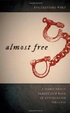 Almost Free A Story about Family and Race in Antebellum Virginia  9780820332307 Front Cover