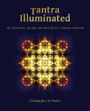 Tantra Illuminated The Philosophy, History, and Practice of a Timeless Tradition 2nd 9780989761307 Front Cover