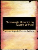 Chronologia Histórica Do Estado Do Piauí 2009 9781116946307 Front Cover