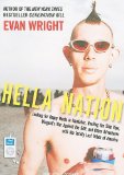 Hella Nation: Looking for Happy Meals in Kandahar, Rocking the Side Pipe, Wingnut's War Against the Gap, and Other Adventures With the Totally Lost Tribes of Americ 2009 9781400162307 Front Cover