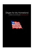 Dirges for My Homeland A Collection of War and Other Poems 2004 9781418420307 Front Cover