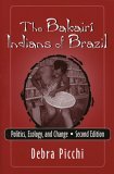 Bakairi Indians of Brazil Politics, Ecology, and Change cover art