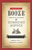 How to Booze Exquisite Cocktails and Unsound Advice 2010 9780061963308 Front Cover