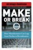 Make or Break: How Manufacturers Can Leap from Decline to Revitalization 2008 9780071508308 Front Cover