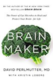 Brain Maker The Power of Gut Microbes to Heal and Protect Your Brain for Life  9780316339308 Front Cover