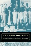 New Philadelphia An Archaeology of Race in the Heartland cover art
