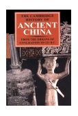 Cambridge History of Ancient China From the Origins of Civilization to 221 BC