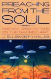 Preaching from the Soul Insistent Observations on the Sacred Art 2003 9780687066308 Front Cover