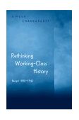 Rethinking Working-Class History Bengal 1890-1940 2000 9780691070308 Front Cover