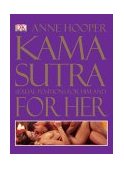 Kama Sutra Sexual Positions for Him and for Her 2004 9780756605308 Front Cover