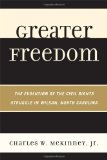Greater Freedom The Evolution of the Civil Rights Struggle in Wilson, North Carolina  9780761852308 Front Cover