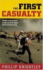First Casualty The War Correspondent as Hero and Myth-Maker from the Crimea to Iraq 3rd 9780801880308 Front Cover