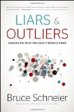 Liars and Outliers Enabling the Trust That Society Needs to Thrive cover art