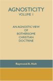 Agnosticity Volume 1 An Agnostic View O 2006 9781412090308 Front Cover