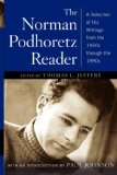 Norman Podhoretz Reader A Selection of His Writings from the 1950s Through the 1990s 2007 9781416568308 Front Cover