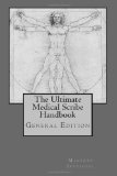 Ultimate Medical Scribe Handbook General Edition  9781492922308 Front Cover