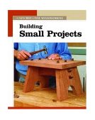 Building Small Projects The New Best of Fine Woodworking 2004 9781561587308 Front Cover