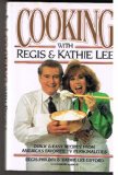 Cooking with Regis and Kathie Lee Quick and Easy Recipes from America's Favorite TV Personality  9781562829308 Front Cover