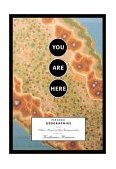 You Are Here Personal Geographies and Other Maps of the Imagination (Imagined Maps Around the World, Collection of Artists Maps) cover art